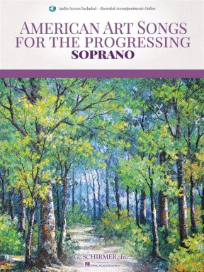 American Art Songs For The Progressing Singer Soprano